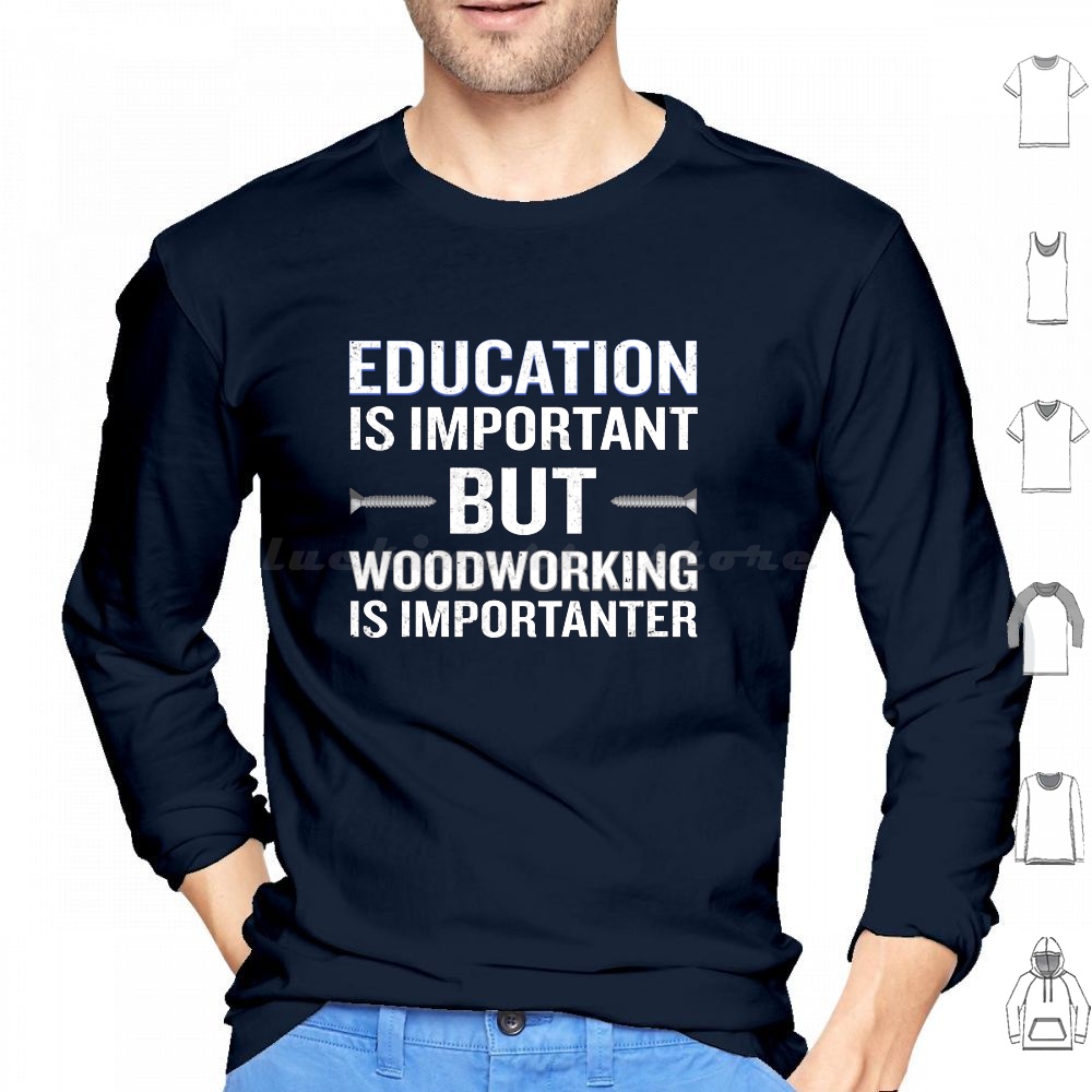 Woodworking Quote - Ağaç İşleme Önemlidir Komik Marangoz Kapüşonlu